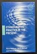 Ethnographic Practice in the Present