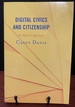 Digital Civics and Citizenship: An Applied Approach