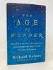 The Age of Wonder: How the Romantic Generation Discovered the Beauty and Terror of Science