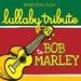 Lullaby Tribute to Bob Marley