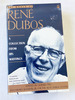 1990 Pb the World of Rene Dubos: a Collection From His Writings By Gerard Piel [Editor]; Osborn Segerberg, Jr. [Editor];