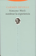 Simone Weil Nombrar La Experiencia