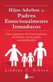 Hijos Adultos De Padres Emocionalmente Inmaduros