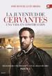 Juventud De Cervantes, La/Una Vida En Contruccion