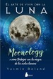 Arte De Vivir Con La Luna, El /Moonology O Como Trabajar Con La Magia De Los Ciclos Lunares