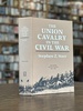 The War in the West 1861-1865 the Union Cavalry in the Civil War