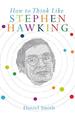 How to Think Like Stephen Hawking