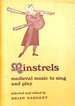 Minstrels: Medieval Music to Sing and Play