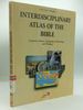 Interdisciplinary Atlas of the Bible: Scripture, History, Geography, Archaeology and Theology