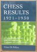 Chess Results 1921-1930: a Comprehensive Record With 940 Tournament Crosstables and 210 Match Scores