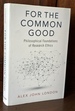 For the Common Good: Philosophical Foundations of Research Ethics