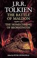 The Battle of Maldon: Together With the Homecoming of Beorhtnoth