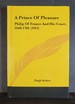 A Prince of Pleasure: Philip of France and His Court, 1640-1701