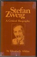 Stefan Zweig: a Critical Biography