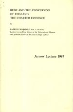 Bede and the Conversion of England: the Charter Evidence (Jarrow Lecture 1984)