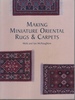 Making Miniature Oriental Rugs & Carpets