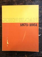 John Sloan, 1871-1951: His Life and Paintings; His Graphics