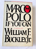 (First Edition) 1981 Hc Marco Polo, If You Can By Buckley, William F.