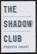 The Shadow Club: the Greatest Mystery in the Universe--Shadows--and the Thinkers Who Unlocked Their Secrets