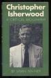 Christopher Isherwood a Critical Biography