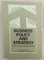Business Policy and Strategy: South African Case Study Series