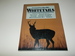 Whitetails: Answers to All Your Questions on Life Cycle, Feeding Patterns, Antlers, Scrapes and Rubs, Behavior During the Rut,