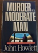 Murder of a Moderate Man