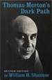 Thomas Merton's Dark Path: the Inner Experience of a Contemplative (Revised Edition)