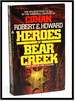 Heroes of Bear Creek [3 Novels: Contents: a Gent From Bear Creek, the Pride of Bear Creek, Mayhem on Bear Creek]