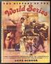 The History of the World Series: the Complete Chronology of America's Greatest Sports Tradition