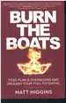 Burn the Boats Toss Plan B Overboard and Unleash Your Full Potential