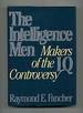 The Intelligence Men: Makers of the Iq Controversy