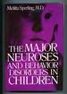 The Major Neuroses and Behavior Disorders in Children