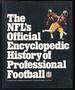 The Nfl's Official Encyclopedic History of Professional Football