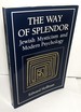 The Way of Splendor: Jewish Mysticism and Modern Psychology