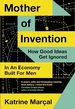 Mother of Invention: How Good Ideas Get Ignored in an Economy Built for Men