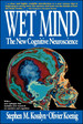 Wet Mind: the New Cognitive Neuroscience