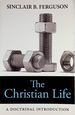 The Christian Life: a Doctrinal Introduction