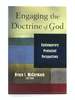Engaging the Doctrine of God: Contemporary Protestant Perspectives