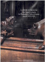 La Fede E I M\Mostri. Cori Lignei Scolpiti in Piemonte E Valle D'Aosta (Secoli XIV-XVI)
