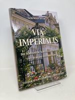 Via Imperialis: Die Schonsten Schlosser, Stifte Und Burgen Osterreichs