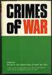 Crimes of War: a Legal, Political-Documentary, and Psychological Inquiry Into the Responsibility of Leaders, Citizens, and Soldiers for Criminal Acts in Wars