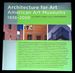 Architecture for Art: American Art Museums 1938-2008 [Inscribed By Photographer Rocheleau! ]