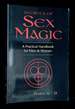 Secrets of Sex Magic: a Practical Handbook for Men and Women