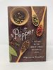 Pepper: a History of the World's Most Influential Spice