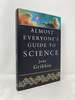 Almost Everyones Guide to Science