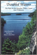 Troubled Waters: the Fight for the Boundary Waters Canoe Area Wilderness