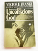 1976 Pb Unconscious God B Yfrankl, Viktor E.