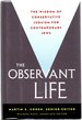 The Observant Life: the Wisdom of Conservative Judaism for Contemporary Jews