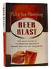 Beer Blast the Inside Story of the Brewing Industry's Bizarre Battles for Your Money